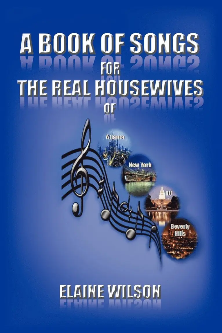 Elaine Wilson - Book of Songs for the Real Housewives of Atlanta, New York, DC and Beverly Hills, Häftad. Tillgänglighet: Lägg i varukorg
