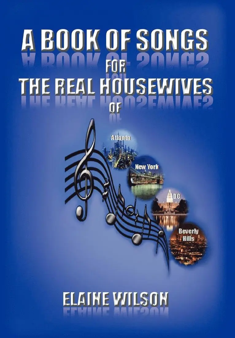 Elaine Wilson - Book of Songs for the Real Housewives of Atlanta, New York, DC and Beverly Hills, Inbunden. Tillgänglighet: Lägg i varukorg