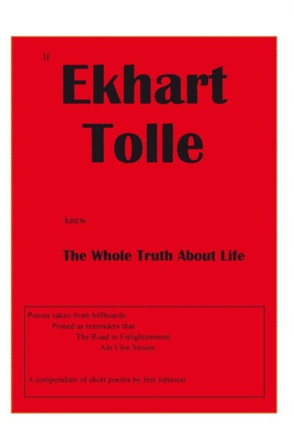 Jim Johnson - If Ekhart Tolle Knew the Whole Truth About Life, E-bok