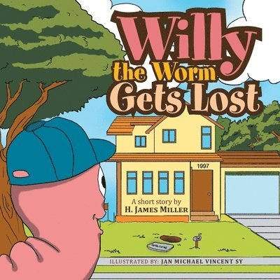 H James Miller - Willy the Worm Gets Lost, Häftad. Tillgänglighet: Lägg i varukorg