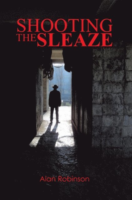 Alan Robinson - Shooting the Sleaze, E-bok
