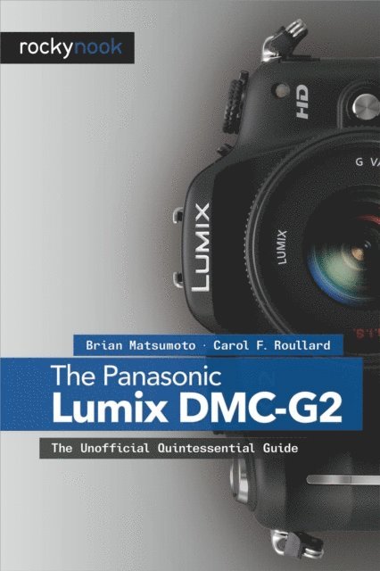 Carol F. Roullard, Brian Matsumoto Ph.D - Panasonic Lumix DMC-G2, E-bok