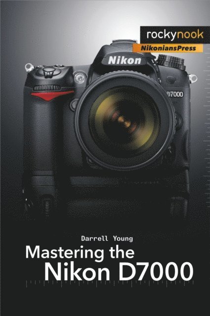 Darrell Young - Mastering the Nikon D7000, E-bok