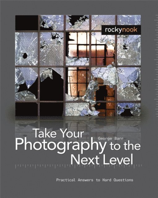 George Barr - Take Your Photography to the Next Level, E-bok