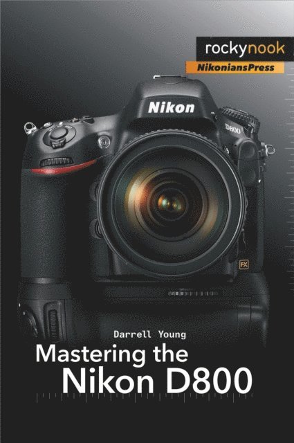 Darrell Young - Mastering the Nikon D800, E-bok