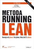 Metoda Running Lean. Iteracja od planu A do planu, ktÃ³ry da Ci sukces. Wydanie II