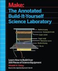 Make - The Annotated Build-It-Yourself Science Laboratory