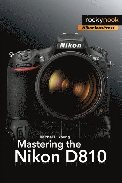 Darrell Young - Mastering the Nikon D810, E-bok