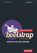 Bootstrap. Tworzenie interfejsow stron WWW. Technologia na start!