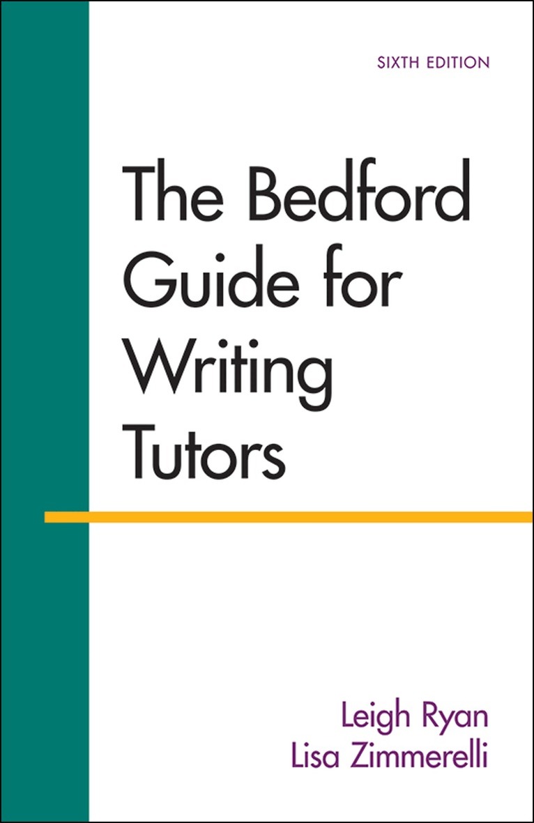 Leigh Ryan, Lisa Zimmerelli - Bedford Guide for Writing Tutors, Häftad. Tillgänglighet: Lägg i varukorg