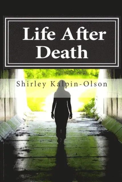 Shirley KalpinOlson - Life after Death A Family's Walk Through the Shadow of their Loved One's Suicide., E-bok. Tillgänglighet: Lägg i varukorg