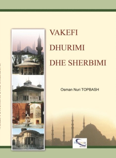 Osman Nuri Topbas - Vakefi Dhurimi dhe Sherbimi, E-bok
