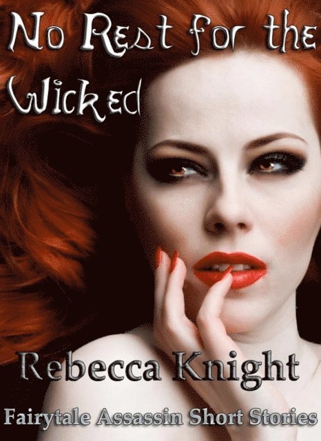 Rebecca Knight - No Rest for the Wicked, E-bok