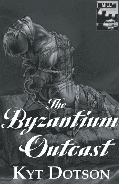 Kyt Dotson - Vex's Arsenal Vol 1: The Byzantium Outcast, E-bok