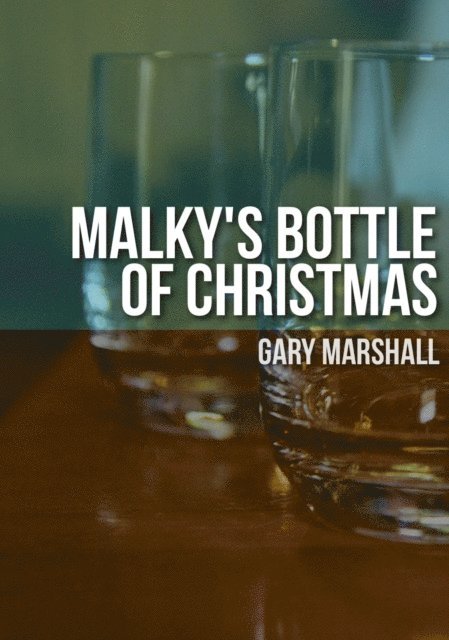Gary Marshall - Malky's Bottle of Christmas, E-bok