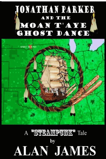 Alan James - Jonathan Parker and the Moan T'aye Ghost Dance, E-bok