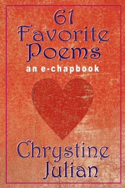 Chrystine Julian - 61 Favorite Poems, E-bok