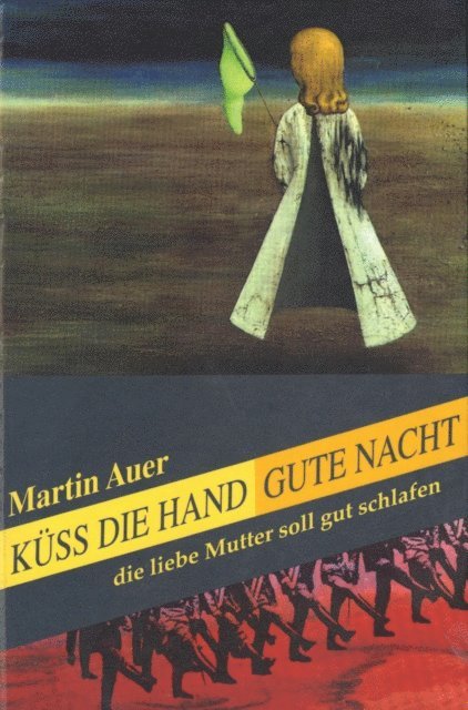 Martin Auer - Kuss die Hand, gute Nacht, die liebe Mutter soll gut schlafen, E-bok