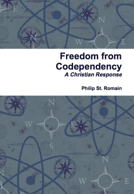 Philip St. Romain - Freedom from Codependency: A Christian Response, E-bok