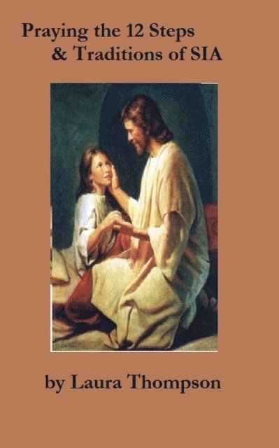 Laura Thompson - Praying the 12 Steps & Traditions of SIA, E-bok