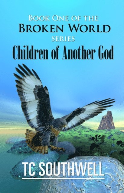 T C Southwell - Broken World Book One - Children of Another God, E-bok