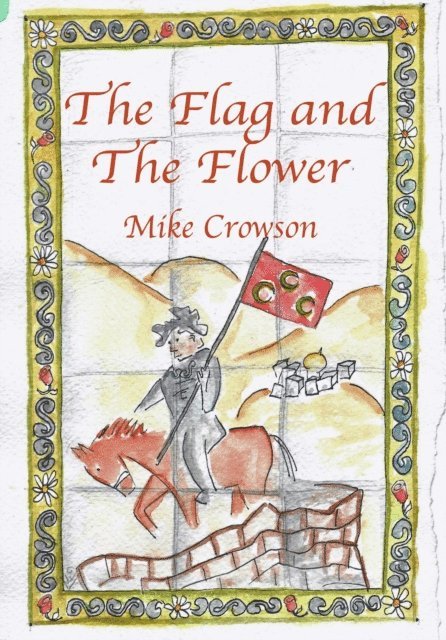 Mike Crowson - Flag and the Flower, E-bok