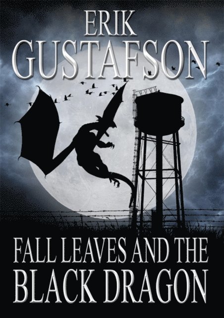 Erik Gustafson - Fall Leaves and the Black Dragon, E-bok