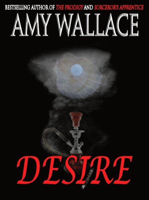Amy Wallace - Desire, E-bok