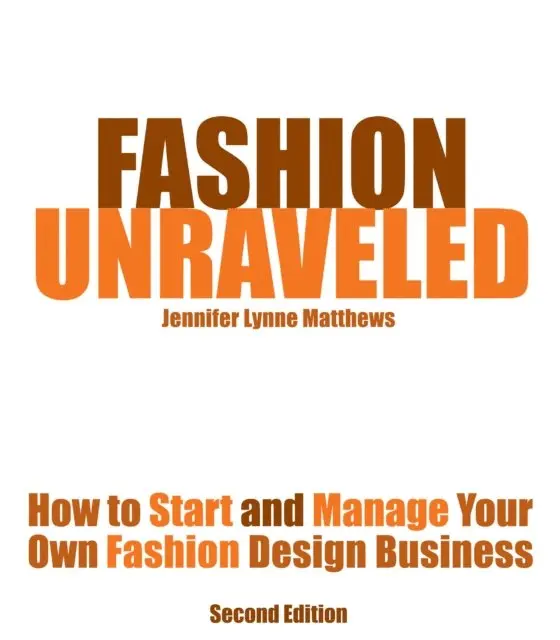 Jennifer Lynne Matthews - Fairbanks - Fashion Unraveled - How to Start and Manage Your Own Fashion (or Craft) Design Business, E-bok. Tillgänglighet: Lägg i varukorg