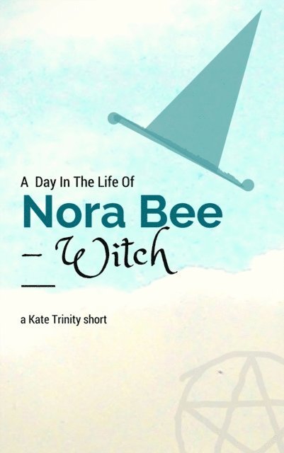 Kate Trinity - Day in the Life of Nora Bee -Witch, E-bok. Tillgänglighet: Lägg i varukorg