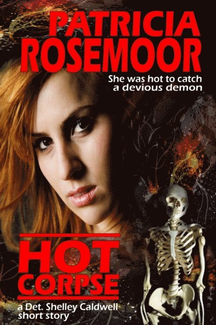 Patricia Rosemoor - Hot Corpse, a Det. Shelley Caldwell Short Story, E-bok