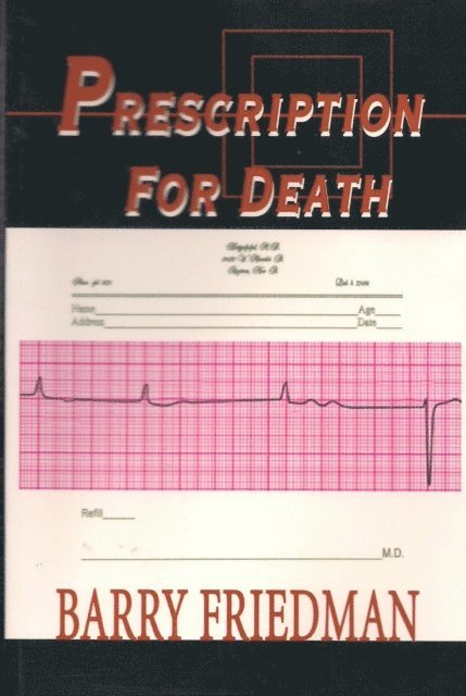 Barry Friedman - Prescription For Death, E-bok