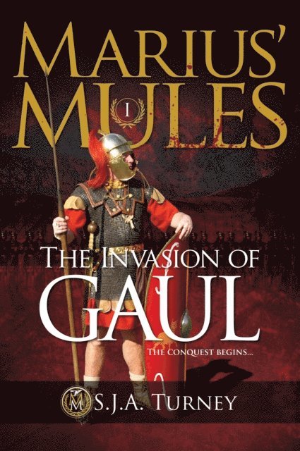 S.J.A. Turney - Marius' Mules: The Invasion of Gaul, E-bok