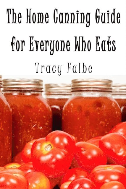 Home Canning Guide for Everyone Who Eats