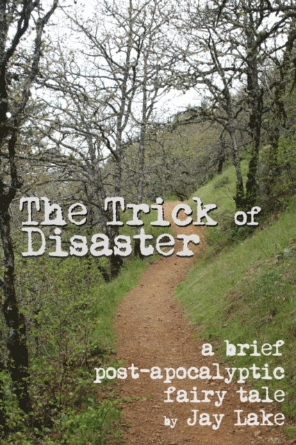 Jay Lake - Trick of Disaster, E-bok