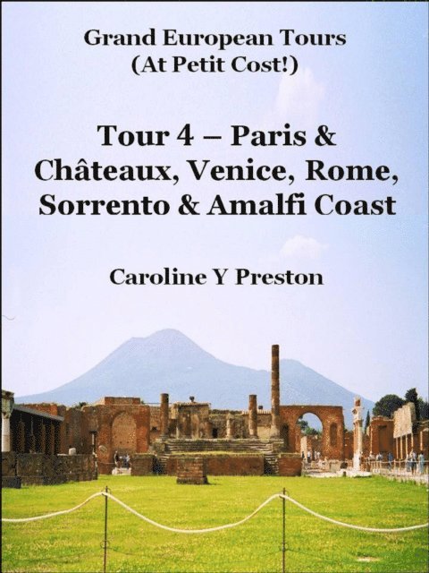 Caroline  Y Preston - Grand Tours - Tour 4 - Paris & Chateaux, Venice, Rome, Sorrento & Amalfi Coast, E-bok. Tillgänglighet: Lägg i varukorg