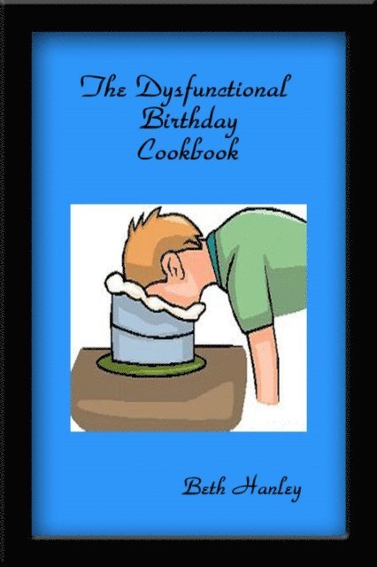 Dysfunctional Birthday Cookbook