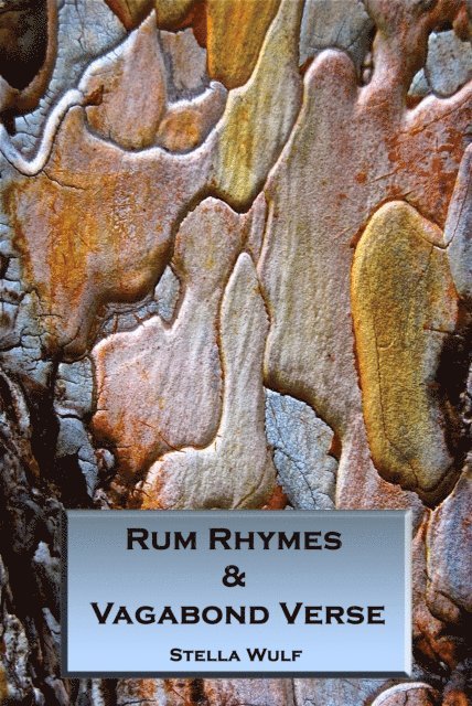 Stella Wulf - Rum Rhymes & Vagabond Verse, E-bok