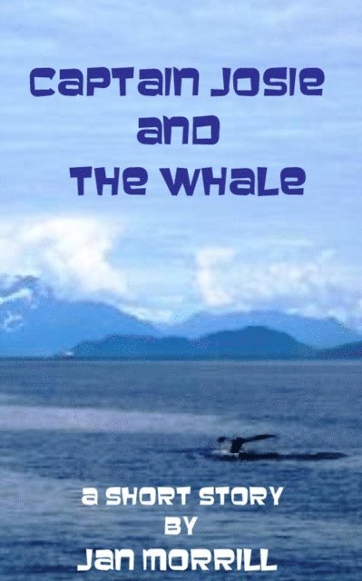 Jan Morrill - Captain Josie and The Whale, E-bok
