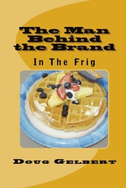 Man Behind The Brand - In The Frig