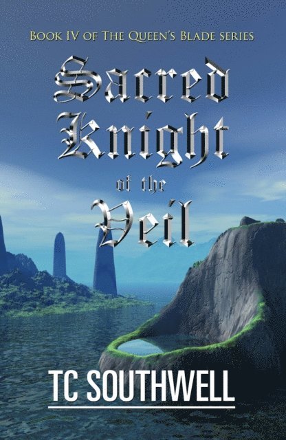 T C Southwell - Queen's Blade IV - Sacred Knight of the Veil, E-bok