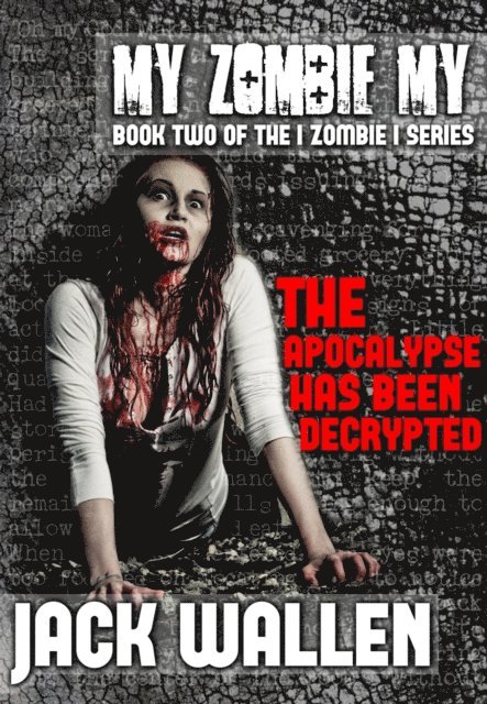 Jack Wallen - My Zombie My, E-bok. Tillgänglighet: Lägg i varukorg