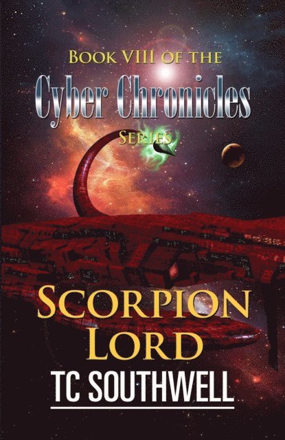 T C Southwell - Cyber Chronicles VIII - Scorpion Lord, E-bok