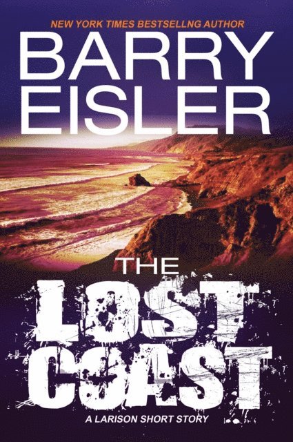 Barry Eisler - Lost Coast -- A Larison Short Story, E-bok