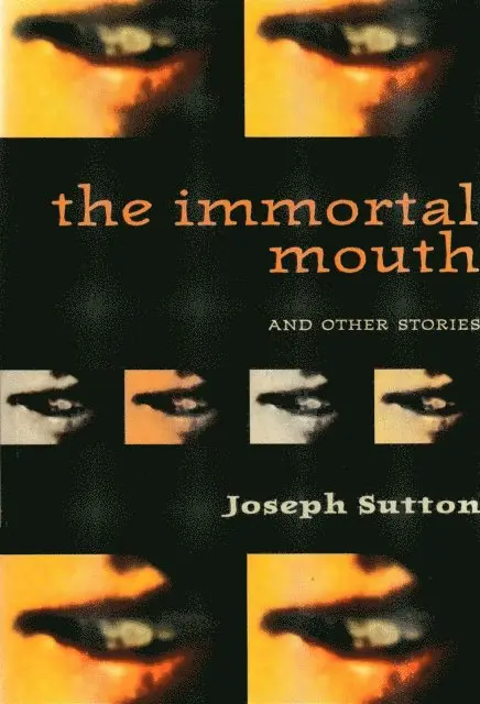 Joseph Sutton - Immortal Mouth and Other Stories, E-bok. Tillgänglighet: Lägg i varukorg