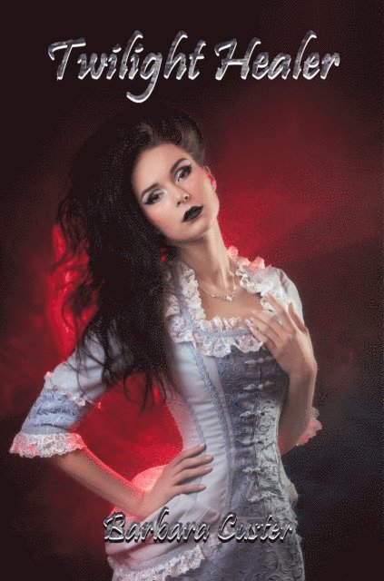 Barbara Custer - Twilight Healer, E-bok