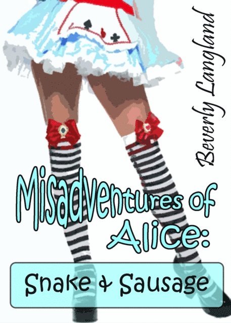 Beverly Langland - Misadventures of Alice: Snake and Sausage, E-bok. Tillgänglighet: Lägg i varukorg