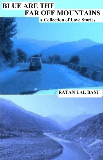 Ratan Lal Basu - Blue Are the Far Off Mountains, E-bok