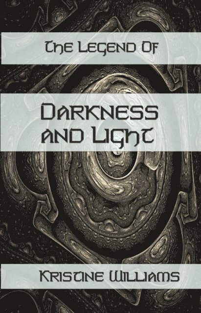 Kristine Williams - Legend of Darkness and Light, E-bok