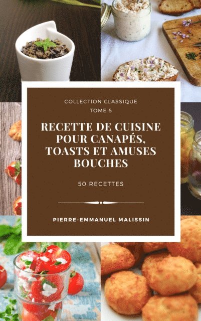 Pierre-Emmanuel Malissin - Canapes, Toasts et Amuses Bouches, E-bok. Tillgänglighet: Lägg i varukorg